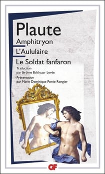 Amphitryon - L'Aululaire - Le soldat fanfaron