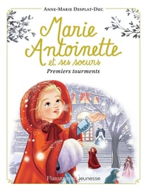 Marie-Antoinette et ses soeurs Tome 3 : premiers tourments