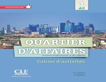 Quartier d'affaires - niveau 1 - A2 - cahier d'activités