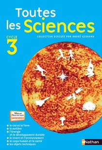 Toutes les sciences - cycle 3 - ce2, cm1, cm2 - livre de l'élève