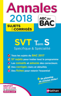 Annales ABC du bac - sujets & corrigés Tome 8 : SVT - terminale S spécifique & spécialité (édition 2017)