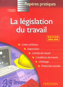 La legislation du travail (edition 2003/2004)
