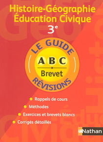 LE GUIDE ABC DU BREVET Tome 304 : histoire-géographie, éducation civique - révisions