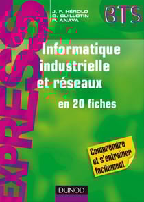 Informatique industrielle et réseaux - en 20 fiches