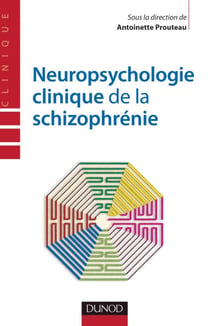 Neuropsychologie clinique de la schizophrénie - Enjeux et débats