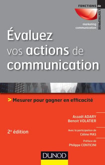 Évaluez vos actions de communication - 2e édition - Mesurer pour gagner en efficacité