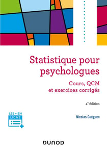Statistique pour psychologues : cours, QCM et exercices corrigés (4e édition)