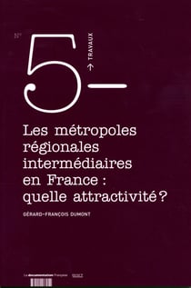 TRAVAUX (DIACT) Tome 5 : les métropoles régionales intermédiaires en france - quelle attractivité ?