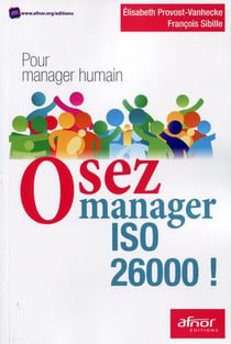 Osez manager ISO 26000 - pour manager humain (2e édition)