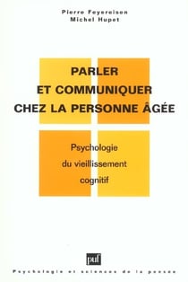Parler et communiquer chez la personne âgée - psychologie du vieillissement cognitif
