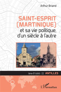 Saint-Esprit (Martinique) et sa vie politique, d'un siècle à l'autre