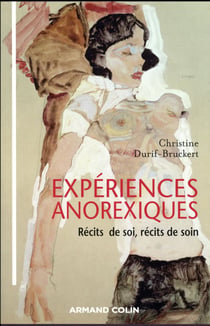 Expériences anorexiques - Récits de soi, récits de soin