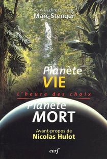 Planète vie planète mort - l'heure des choix