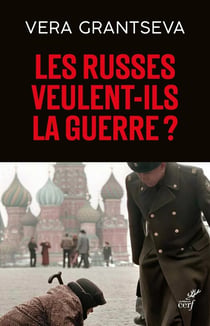 Les russes veulent-ils la guerre ? : Un essai d'une russe en temps de guerre