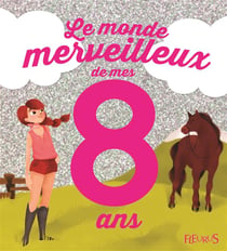 Le monde merveilleux de mes 8 ans