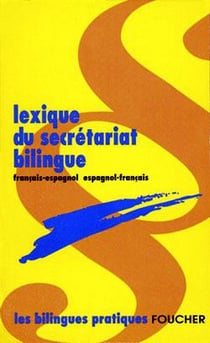 Lexique du secretariat bilingue espagnol francais - francais espagnol