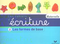 Les cahiers d'écriture Tome 2 : moyenne et grande sections - les formes de base