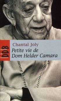 Petite vie de : Dom Helder Camara (1909-1999)