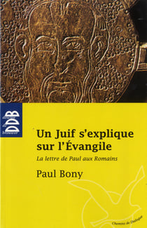 Un juif s'explique sur l'Evangile - la lettre de saint Paul aux Romains