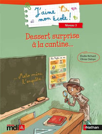 J'aime mon école : dessert surprise à la cantine - CP 3