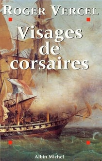 Visages de corsaires : Épopée de la marine française, du Moyen Âge à Surcouf