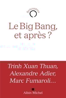 Le big bang , et après ?