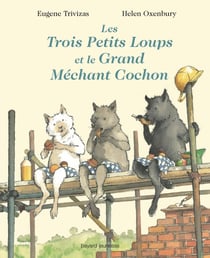 Les trois petits loups et le méchant cochon
