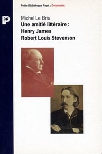 Une amitié littéraire : Henri James / Robert Louis Stevenson