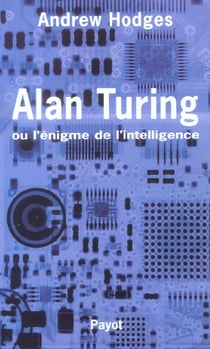 Alan turing ou l'enigme de l'intelligence