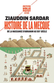 Histoire de la Mecque - de la naissance d'Abraham au XXIe siècle