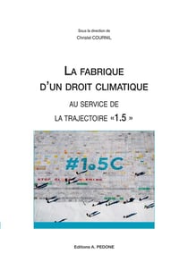 La fabrique d'un droit climatique au service de la trajectoire 1.5