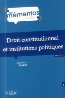 Droit constitutionnel et institutions politiques (10e édition)