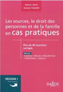 Les sources, le droit des personnes et de la famille en cas pratiques