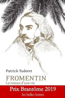 Fromentin - le roman d'une vie
