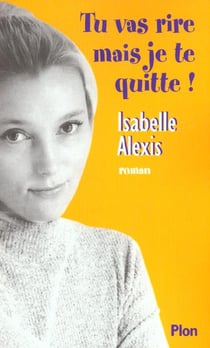 Tu vas rire mais je te quitte