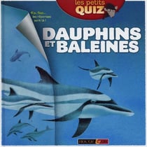 Les petits quiz - dauphins et baleines