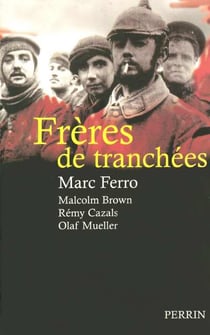 Freres de tranchees 1914-1918
