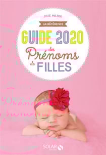 Guide des prénoms de filles (édition 2020)