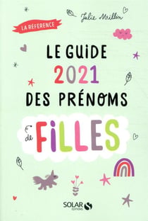 Guide des prénoms de filles (édition 2021)