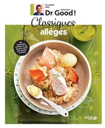 En cuisine avec Dr Good : classiques allégés