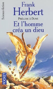 Dune : prélude à Dune - et l'homme créa un dieu