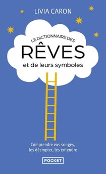 Le dictionnaire des rêves et de leurs symboles