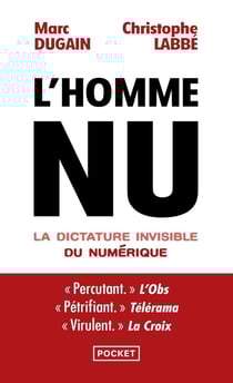 L'homme nu : la dictature invisible du numérique