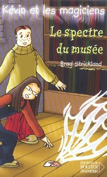 Kévin et les magiciens t.8 - le spectre du musée