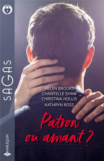 Patron ou amant ? un patron si séduisant, le secret d'un play-boy, une bouleversante nuit d'amour