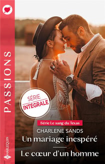 Le sang du Texas Tomes 1 et 2 : Un mariage inespéré - Le coeur d'un homme