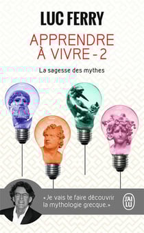 Apprendre à vivre Tome 2 - la sagesse des mythes