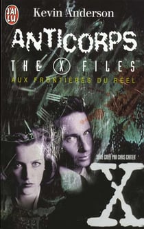 Au frontieres du reel  t5 : anticorps the x files