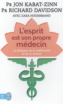 L'esprit est son propre médecin - le dialogue de la méditation et de la science