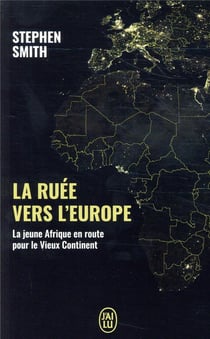 La ruée vers l'europe - la jeune afrique en route vers le vieux continent
